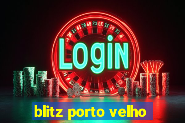 blitz porto velho